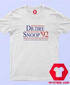 Vote For Dr Dre Snoop 1992 For President T shirt