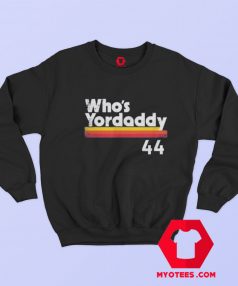 Yordan Alvarez Whos Yordaddy Houston Sweatshirt