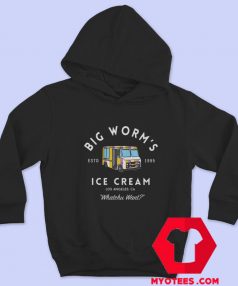 Big Worms Ice Cream Whatchu Want LA Hoodie