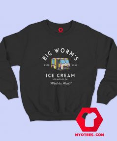 Big Worms Ice Cream Whatchu Want LA Sweatshirt