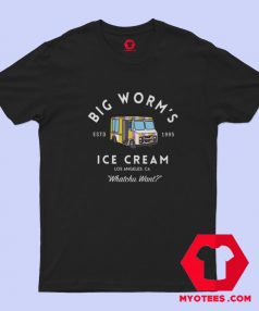 Big Worms Ice Cream Whatchu Want LA T shirt