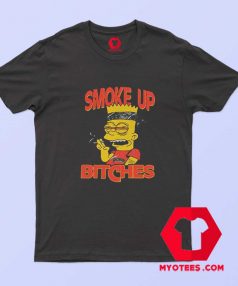 Funny Bart Simpson Smoke Up Bitches T shirt