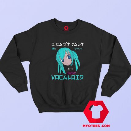 Hatsune Miku I Cant Talk Just Vocaloid Sweatshirt