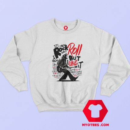 Its Only Rock And Roll But I Like It Graphic Sweatshirt