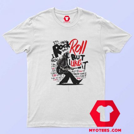 Its Only Rock And Roll But I Like It Graphic T shirt