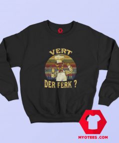 Vert Der Ferk The Swedish Chef Vintage Retro Sweatshirt