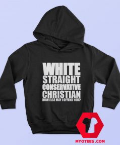 White Straight Conservative Christian Funny Hoodie