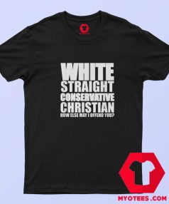 White Straight Conservative Christian Funny T shirt