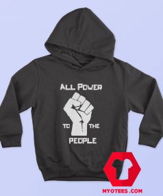 ALL POWER TO THE PEOPLE Unisex Hoodie