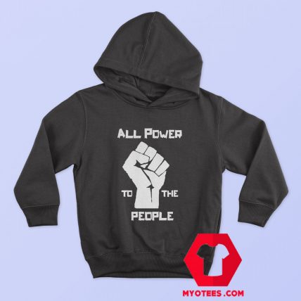 ALL POWER TO THE PEOPLE Unisex Hoodie