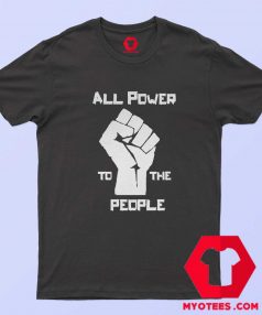 ALL POWER TO THE PEOPLE Unisex T shirt