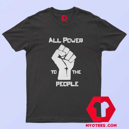 ALL POWER TO THE PEOPLE Unisex T shirt