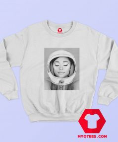 Astronaut Ariana Grande Helmet Space Sweatshirt