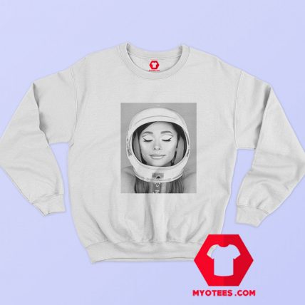 Astronaut Ariana Grande Helmet Space Sweatshirt