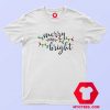 Merry and Bright Christmas Unisex T shirt