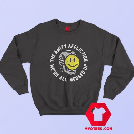 The Amity Affliction Were All Messed Up Sweatshirt