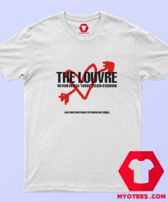 The Louvre Un Film De Ella Lorde T shirt