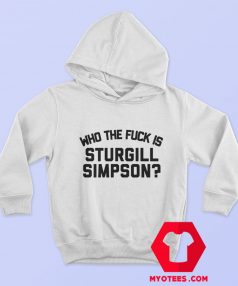 Who the Fuck is Sturgill Simpson Graphic Hoodie