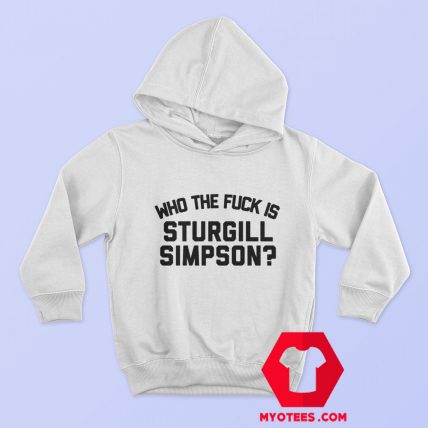 Who the Fuck is Sturgill Simpson Graphic Hoodie