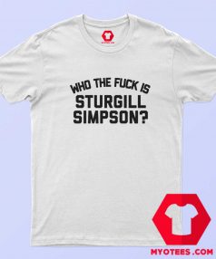 Who the Fuck is Sturgill Simpson Graphic T shirt