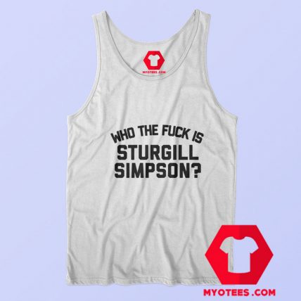 Who the Fuck is Sturgill Simpson Graphic Tank Top