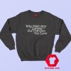 Why Wait Any Longer Bob Dylan Graphic Sweatshirt