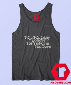 Why Wait Any Longer Bob Dylan Graphic Tank Top