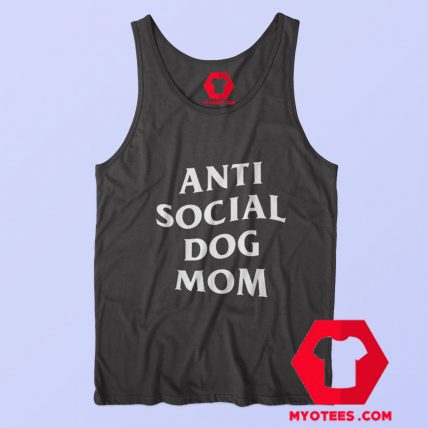 Anti social Dog Mom Mothers Day Tank Top