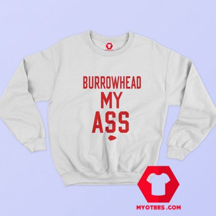 Burrowhead My Ass Graphic Unisex Sweatshirt