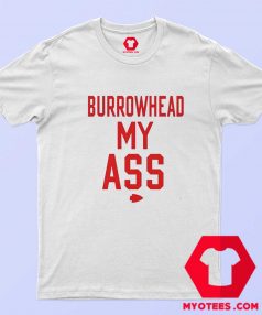 Burrowhead My Ass Graphic Unisex T shirt