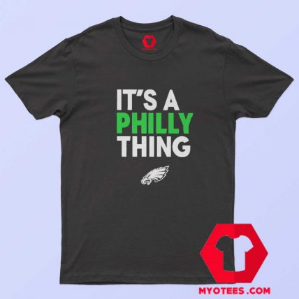 Its a Philly Thing Fan Lover Graphic T shirt