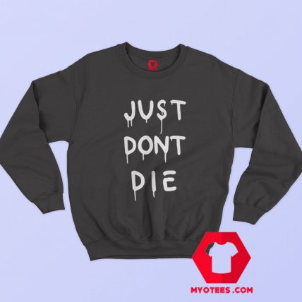 Just Dont Die Ken Block Hoodnigan Sweatshirt