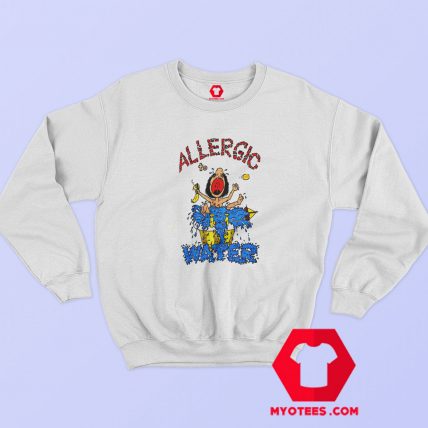 Vintage Allergic To Water American Characters Sweatshirt