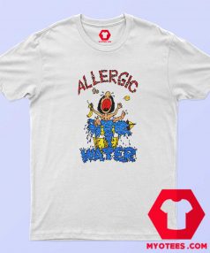 Vintage Allergic To Water American Characters T shirt