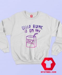 Gotta Blame It On My Juice Lizzo Unisex Sweatshirt