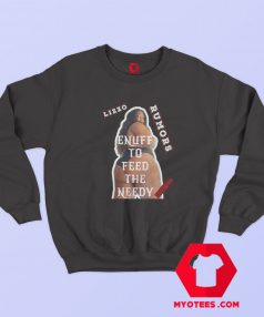 Lizzo Enough Enuff To Feed The Needy Sweatshirt