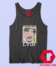 That Bitch Lying Funny Baylee Curran Tank Top