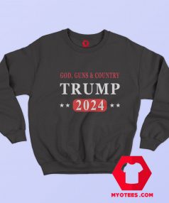 God Guns Country Trump 2024 Meme Sweatshirt