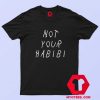 Not Your Habibi Funny Graphic T shirt