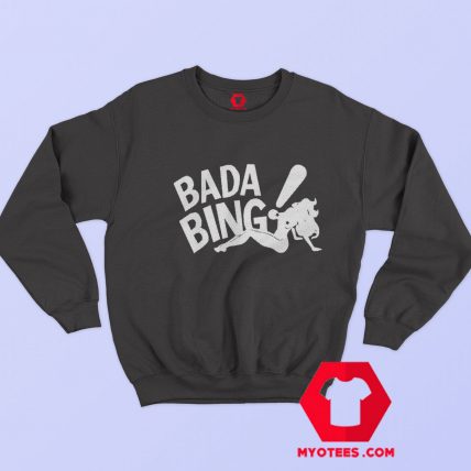 Bada Bing Sopranos Mafia Stripper Tony Sweatshirt