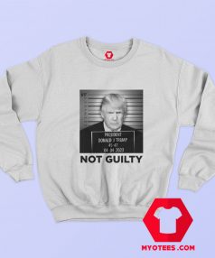 Trump Not Guilty Mugshot Funny Graphic Sweatshirt