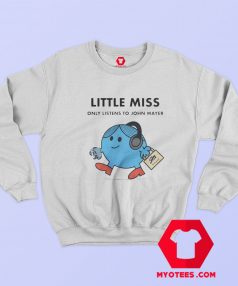 Little Miss John Mayer Sob Rock Funny Sweatshirt