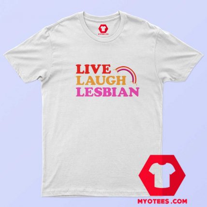 Live Laugh Lesbian Rainbow Graphic T Shirt