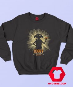 Dobby Will Always Be There For Harry Potter Sweatshirt