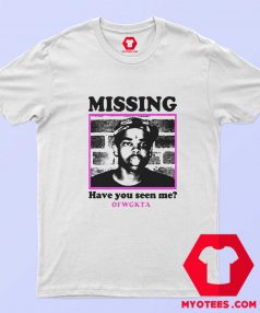 Earl Missing Have You Seen Me Ofwgkta T shirt