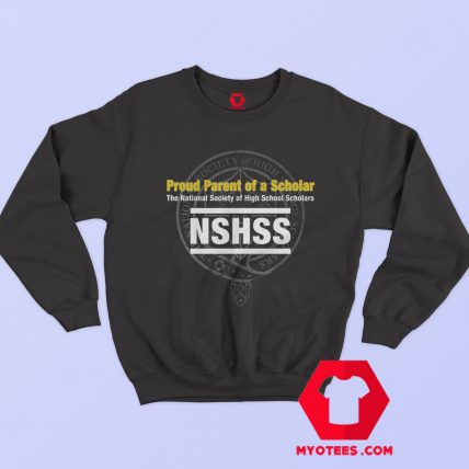 Proud Parent Of a Scholar NSHSS Graphic Sweatshirt