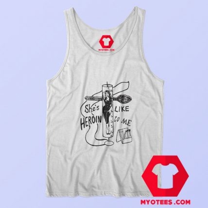 She's like Heroin To Me Vintage Graphic Tank Top