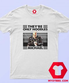 They're only Noodles Michael Lost Boys T shirt