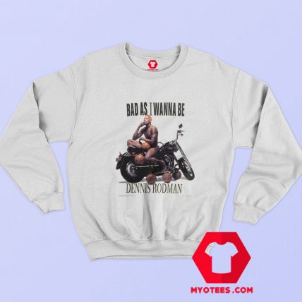 Vintage Dennis Rodman Bad as I Wanna Be Sweatshirt