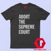 Abort The Supreme Court Graphic Unisex Shirt